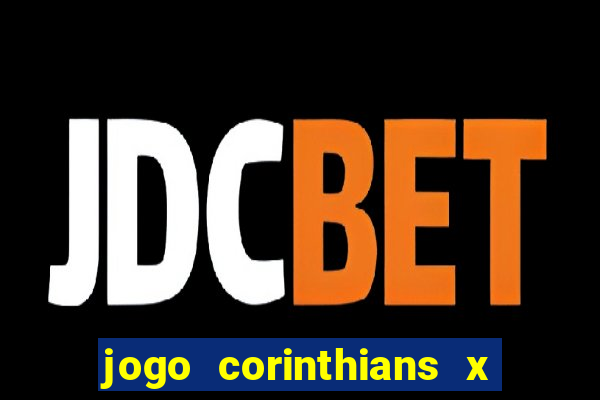 jogo corinthians x fortaleza ao vivo gratis